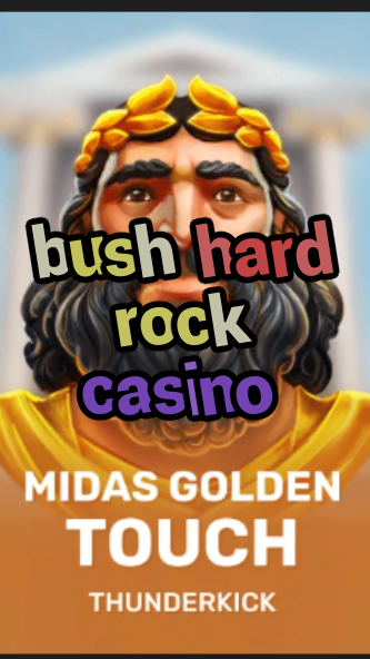 bush hard rock casino-3xn3u5udepyz9m9w5iat.com